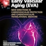 Early Vascular Aging (EVA): New Directions in Cardiovascular Protection 2nd Edition