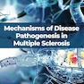 Mechanisms of Disease Pathogenesis in Multiple Sclerosis 1st Edition