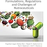 Formulations, Regulations, and Challenges of Nutraceuticals 1st Edition