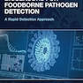 Biosensors for Foodborne Pathogen Detection: A Rapid Detection Approach 1st Edition