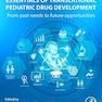 Essentials of Translational Pediatric Drug Development: From Past Needs to Future Opportunities 1st Edition