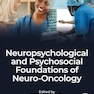 Neuropsychological and Psychosocial Foundations of Neuro-Oncology 1st Edition