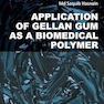 Application of Gellan Gum as a Biomedical Polymer 1st Edition