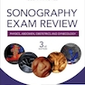 Sonography Exam Review: Physics, Abdomen, Obstetrics and Gynecology 3rd Edition