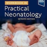 Workbook in Practical Neonatology 7th Edition