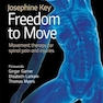 Freedom to Move: Movement Therapy for Spinal Pain and Injuries 1st Edition