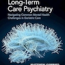 Clinical Case Studies in Long-Term Care Psychiatry: Navigating Common Mental Health Challenges in Geriatric Care