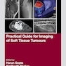 Practical Guide for Imaging of Soft Tissue Tumours 1st Edition