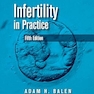 Infertility in Practice (Reproductive Medicine and Assisted Reproductive Techniques Series) 5th Edition