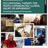 Occupational Therapy for People Experiencing Illness, Injury or Impairment: Promoting Occupational Participation