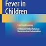 Fever in Children: Case Based Learning