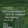 A Life Course Approach to the Epidemiology of Chronic Diseases and Ageing