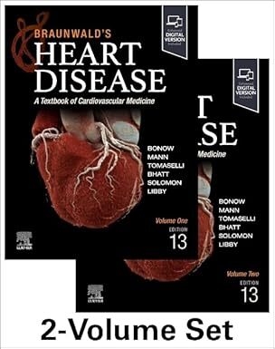 Braunwald’s Heart Disease, 2 Vol Set: A Textbook of Cardiovascular Medicine 13th Edition