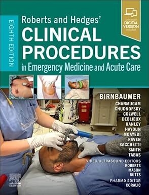 Roberts and Hedges’ Clinical Procedures in Emergency Medicine and Acute Care 8th Edition
