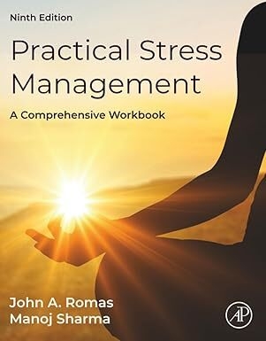 Practical Stress Management: A Comprehensive Workbook 9th Edition